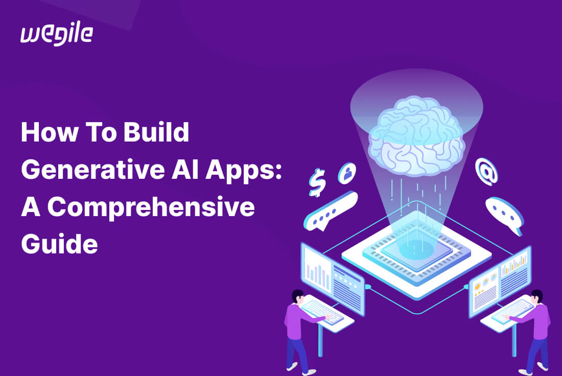 How to Build Generative AI Apps: A Comprehensive Guide