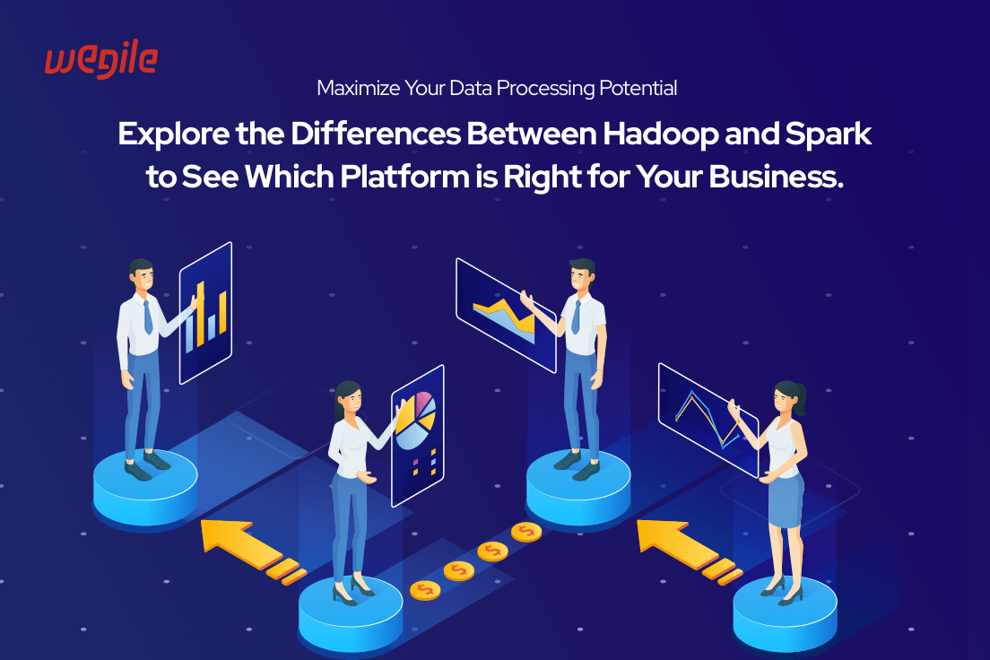 Hadoop Vs. Spark: Deciding Which Data Processing Platform Is Right For Your Business