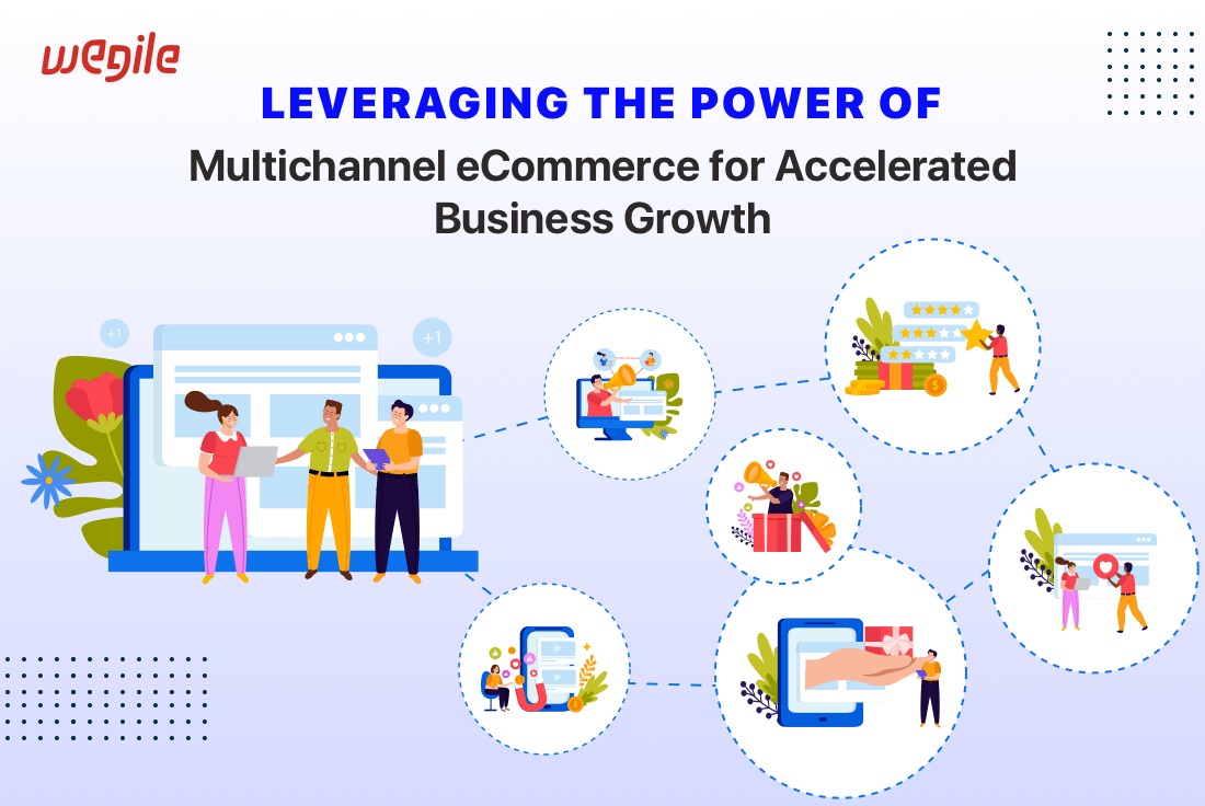 A Guide to MultiChannel eCommerce to Grow Online in 2023- Wegile