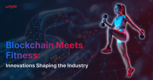 Blockchain Meets Fitness: Innovations Shaping the Industry